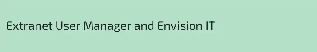 Extranet User Manager and Envision IT